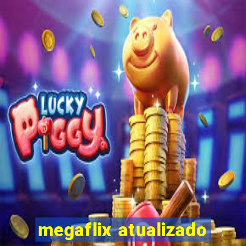 megaflix atualizado